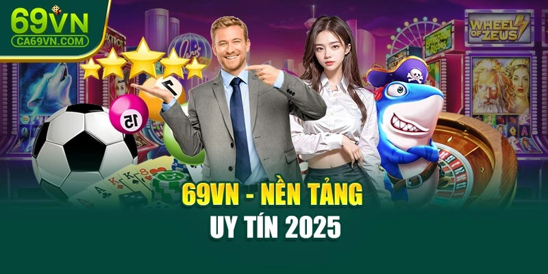 69VN - Nền tảng uy tín 2025