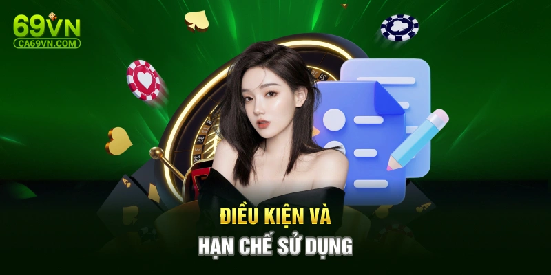 Điều kiện và hạn chế sử dụng