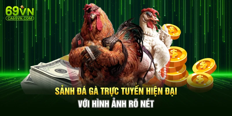 Sảnh đá gà trực tuyến hiện đại với hình ảnh rõ nét
