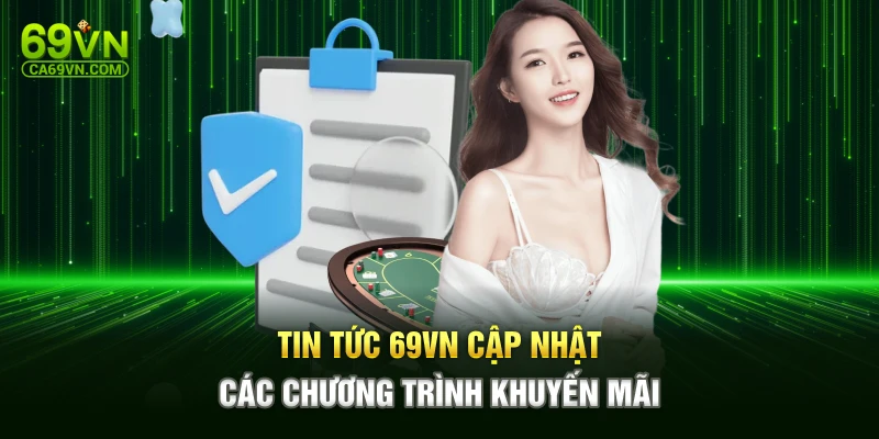 Tin tức 69VN cập nhật các chương trình khuyến mãi
